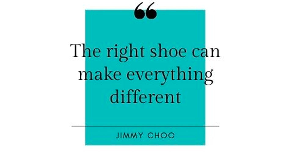 The right shoe can make everything different